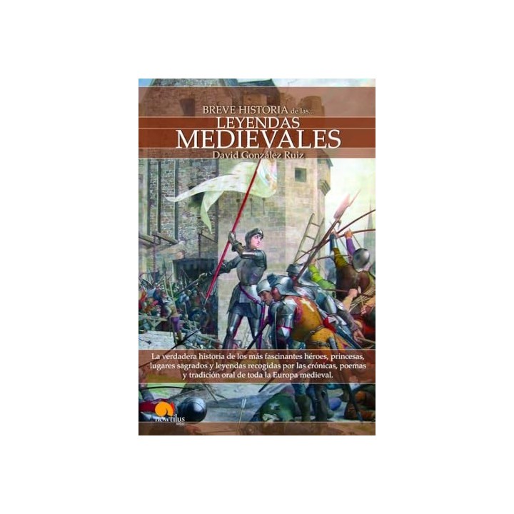 BREVE HISTORIA DE LAS LEYENDAS MEDIEVALES